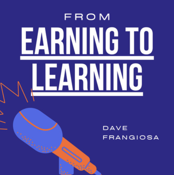 From Earning to Learning
